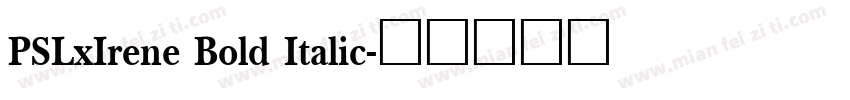 PSLxIrene Bold Italic字体转换